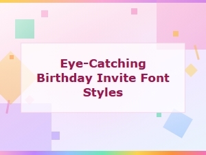 Bold Birthday Invite Fonts That Catch Every Eye