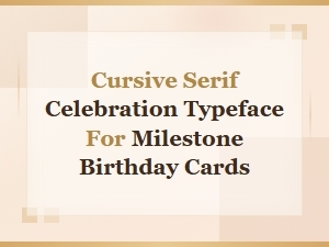Elegant Cursive Serif Celebration Typeface for Milestone Birthday Cards