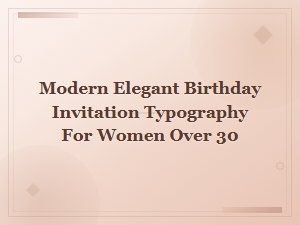 Modern Elegant Birthday Invitation Typography for Women Over 30