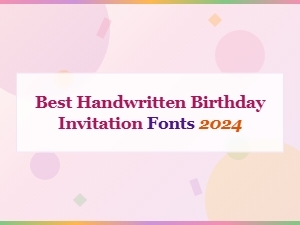 Best Handwritten Fonts for Birthday Invitations