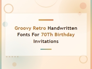 Groovy Retro Handwritten Fonts for 70th Birthday Invitations