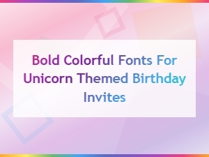 Bold and Colorful Fonts for Unicorn Birthday Invites